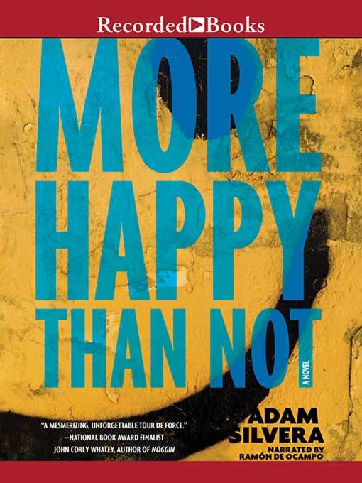 Title details for More Happy Than Not by Adam Silvera - Available